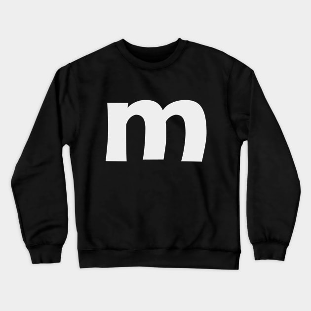 Letter M Lower Case m Alphabet T-shirt T-Shirt T-Shirt Crewneck Sweatshirt by NaniMc